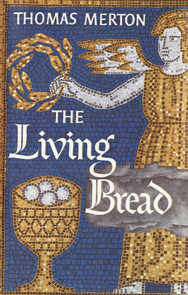 The Living Bread by Thomas Merton, Paperback | Indigo Chapters