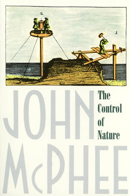 The Control of Nature by John McPhee, Paperback | Indigo Chapters