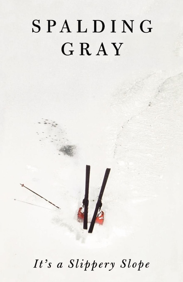 It's a Slippery Slope by Spalding Gray, Paperback | Indigo Chapters