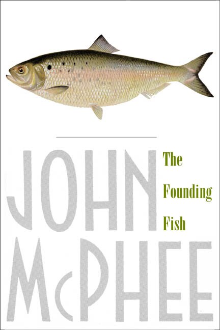 The Founding Fish by John McPhee, Paperback | Indigo Chapters