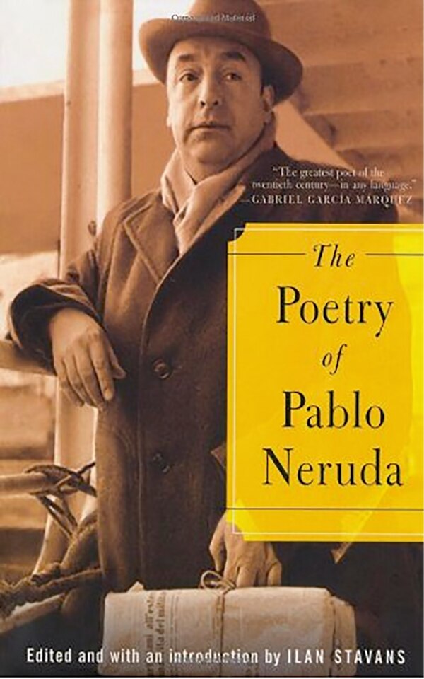 The Poetry of Pablo Neruda, Paperback | Indigo Chapters