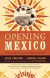 Opening Mexico by Julia Preston, Paperback | Indigo Chapters