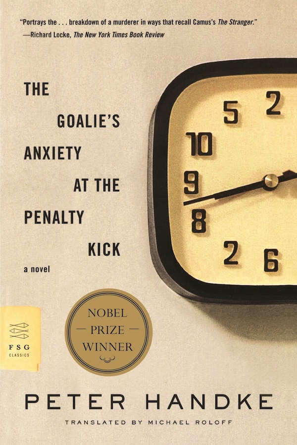 The Goalie's Anxiety at the Penalty Kick by PETER HANDKE, Paperback | Indigo Chapters