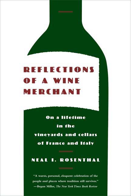 Reflections of a Wine Merchant by Neal I. Rosenthal, Paperback | Indigo Chapters