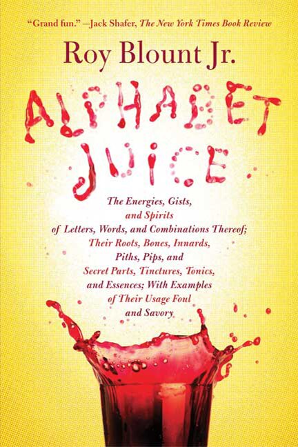 Alphabet Juice by Roy Blount, Jr., Paperback | Indigo Chapters