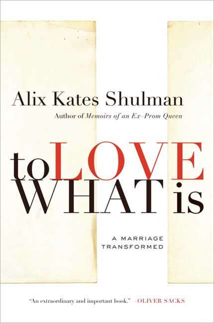 To Love What Is by Alix Kates Shulman, Paperback | Indigo Chapters