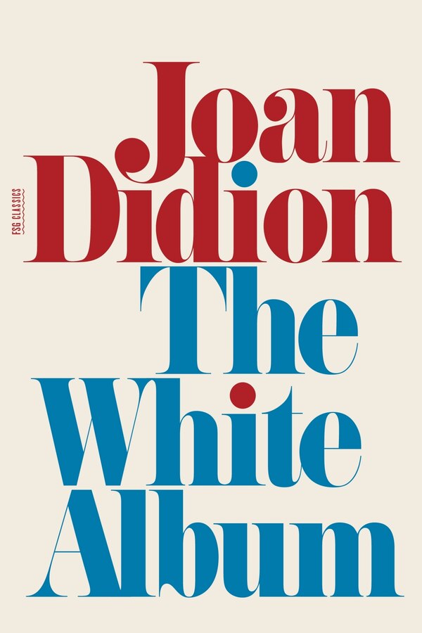 The White Album by Joan Didion, Paperback | Indigo Chapters