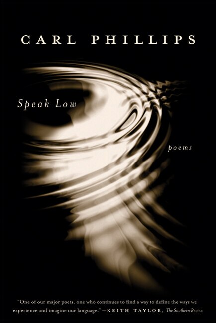 Speak Low by Carl Phillips, Paperback | Indigo Chapters