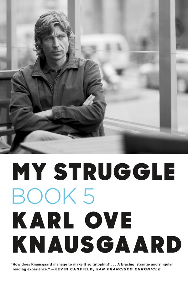 My Struggle: Book 5 by Karl Ove Knausgaard, Paperback | Indigo Chapters