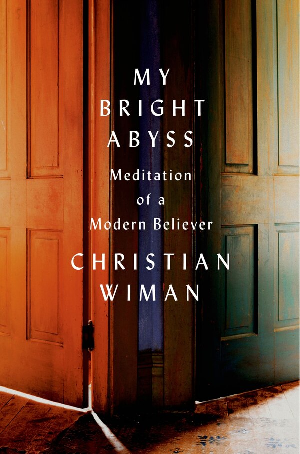 My Bright Abyss by Christian Wiman, Paperback | Indigo Chapters