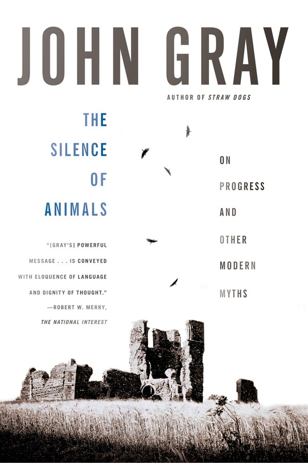 The Silence of Animals by John Gray, Paperback | Indigo Chapters