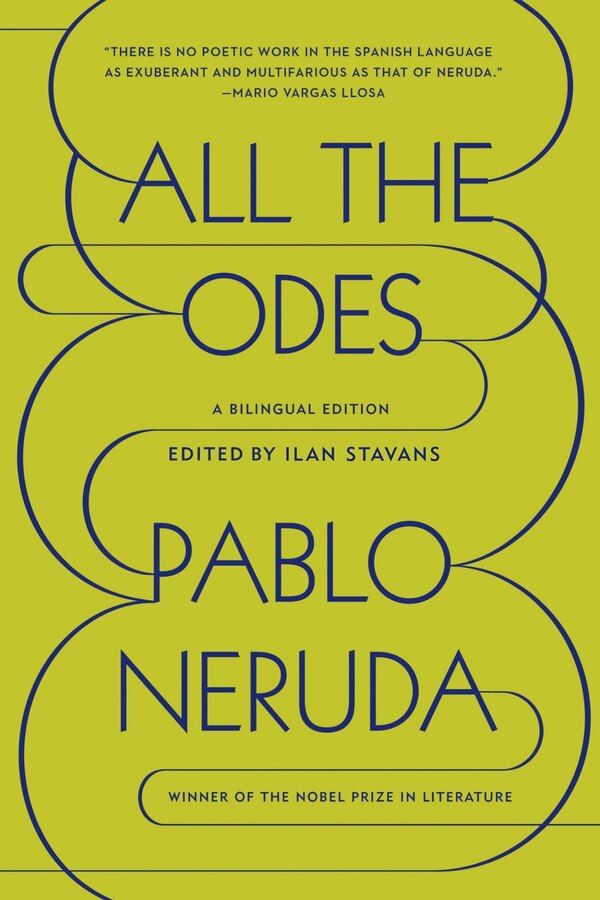 All The Odes by Pablo Neruda, Paperback | Indigo Chapters