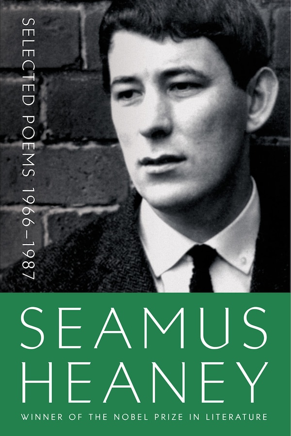 Selected Poems 1966-1987 by SEAMUS HEANEY, Paperback | Indigo Chapters