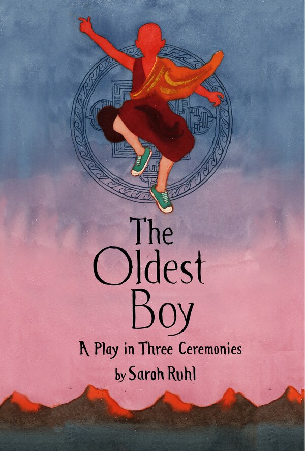 The Oldest Boy by Sarah Ruhl, Paperback | Indigo Chapters