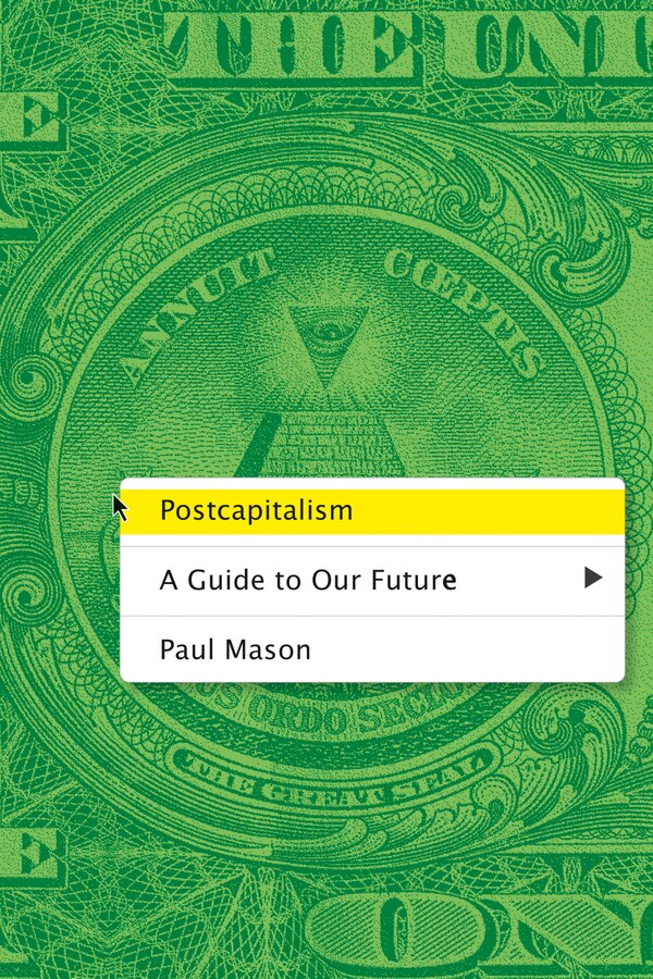 Postcapitalism by Paul Mason, Paperback | Indigo Chapters