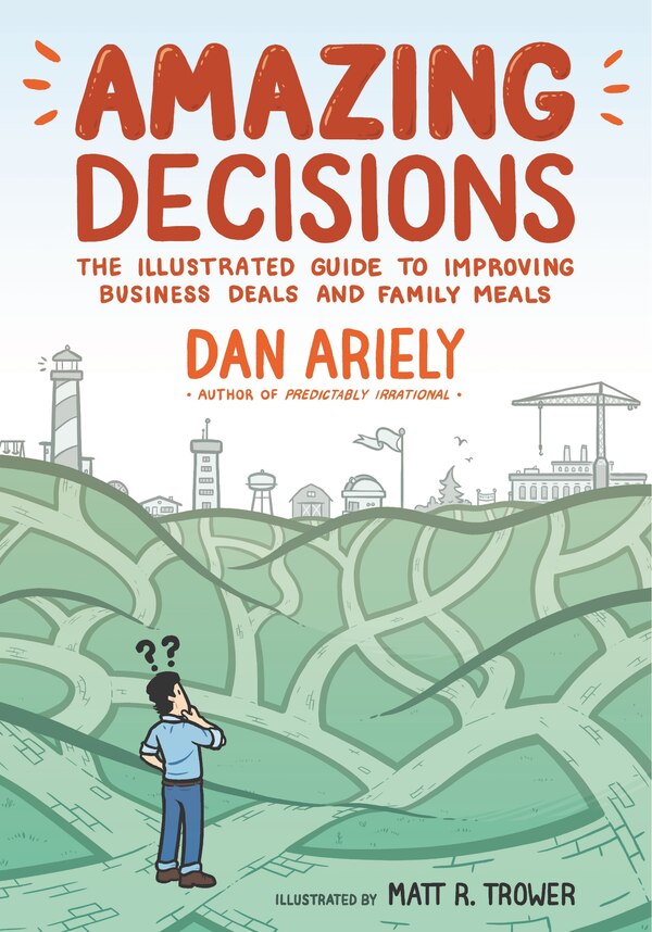 Amazing Decisions by Dan Ariely, Paperback | Indigo Chapters