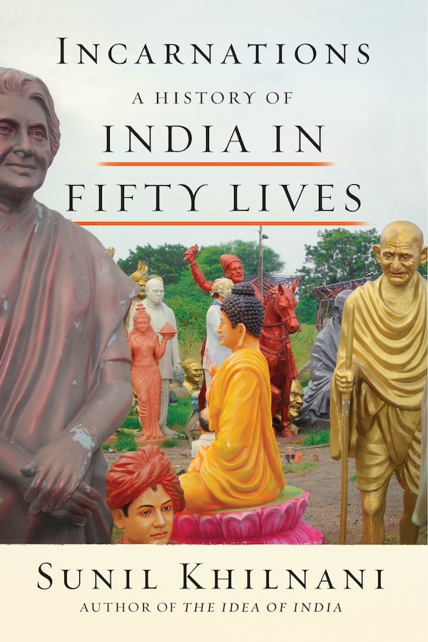 Incarnations by Sunil Khilnani, Paperback | Indigo Chapters