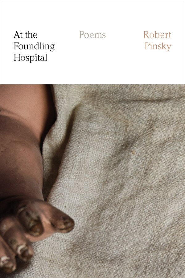 At The Foundling Hospital by Robert Pinsky, Paperback | Indigo Chapters