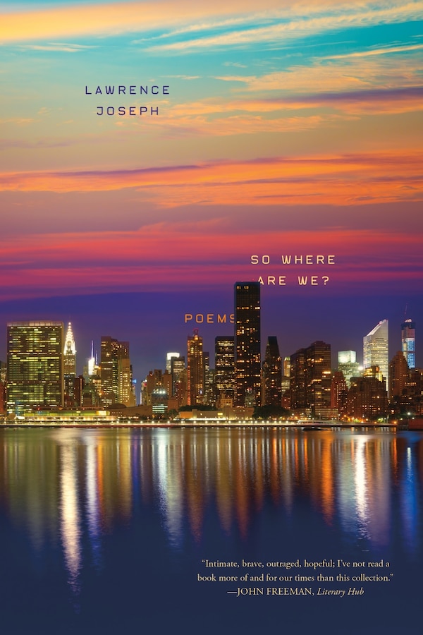 So Where Are We? by Lawrence Joseph, Paperback | Indigo Chapters