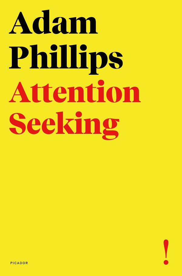 Attention Seeking by Adam Phillips, Paperback | Indigo Chapters