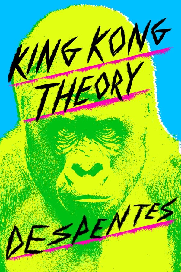 King Kong Theory by Virginie Despentes, Paperback | Indigo Chapters