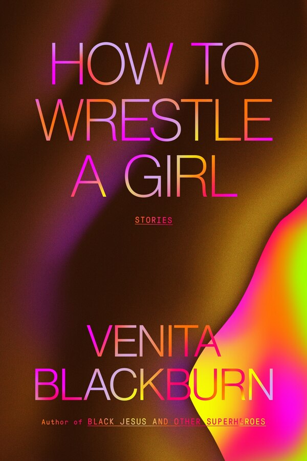 How To Wrestle A Girl by Venita Blackburn, Paperback | Indigo Chapters