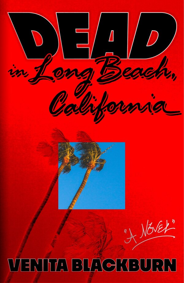 Dead in Long Beach California by Venita Blackburn, Hardcover | Indigo Chapters