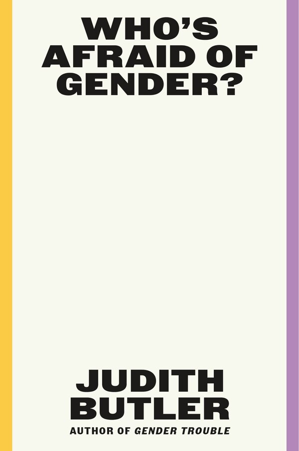 Who's Afraid of Gender? by Judith Butler, Hardcover | Indigo Chapters