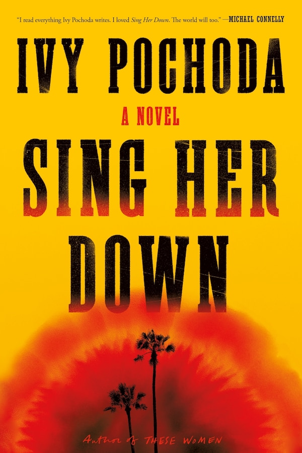 Sing Her Down by Ivy Pochoda, Hardcover | Indigo Chapters