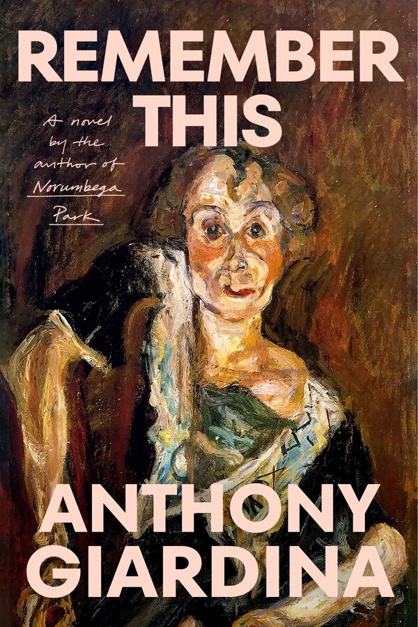 Remember This by Anthony Giardina, Hardcover | Indigo Chapters