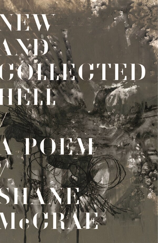 New and Collected Hell by Shane Mccrae, Hardcover | Indigo Chapters