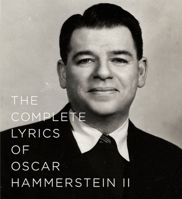 The Complete Lyrics Of Oscar Hammerstein Ii, Hardcover | Indigo Chapters