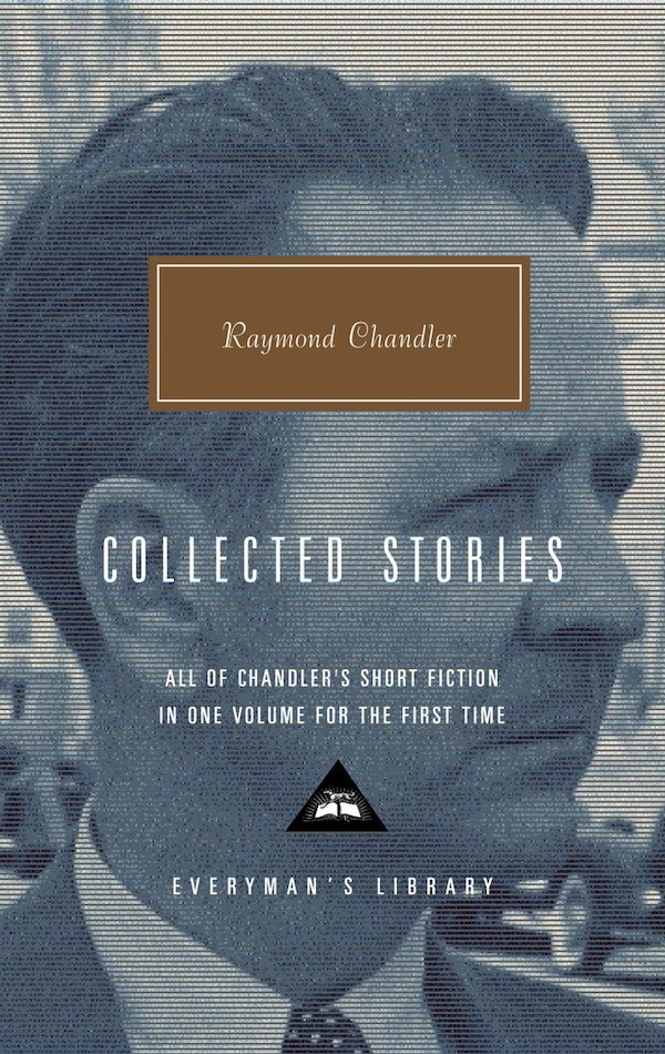 Collected Stories Of Raymond Chandler, Hardcover | Indigo Chapters