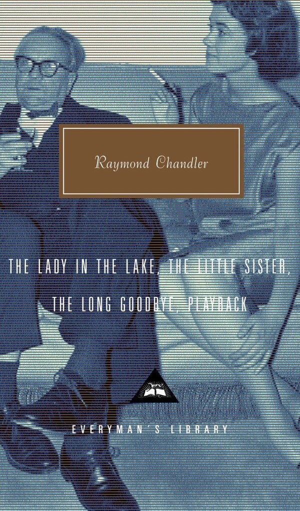 The Lady in the Lake The Little Sister The Long Goodbye Playback by Raymond Chandler, Hardcover | Indigo Chapters