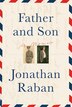 Father and Son by Jonathan Raban, Hardcover | Indigo Chapters