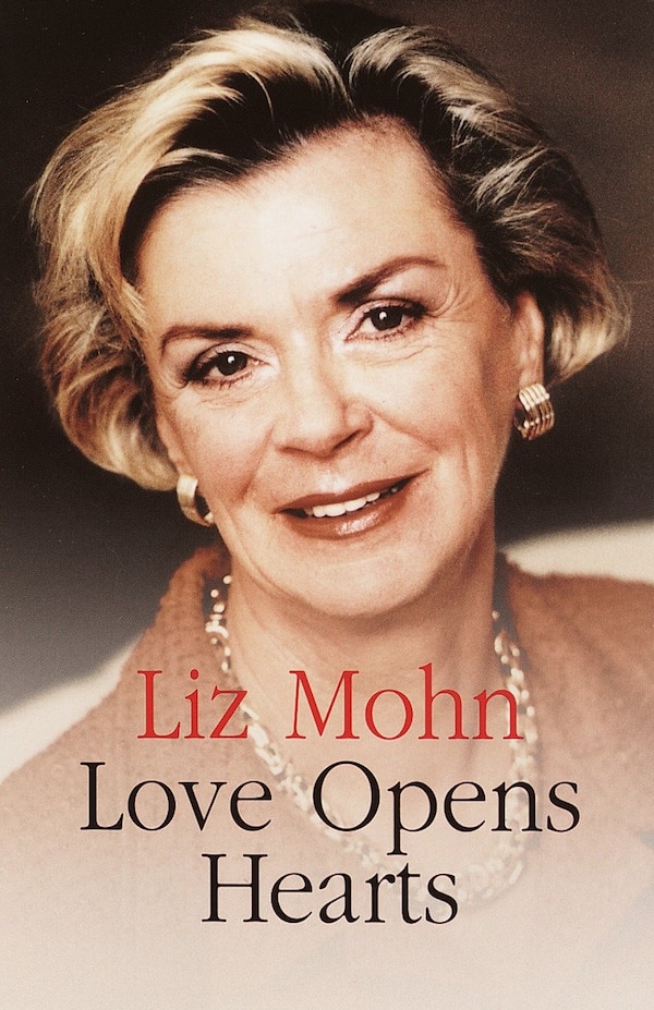 Love Opens Hearts by Liz Mohn, Hardcover | Indigo Chapters