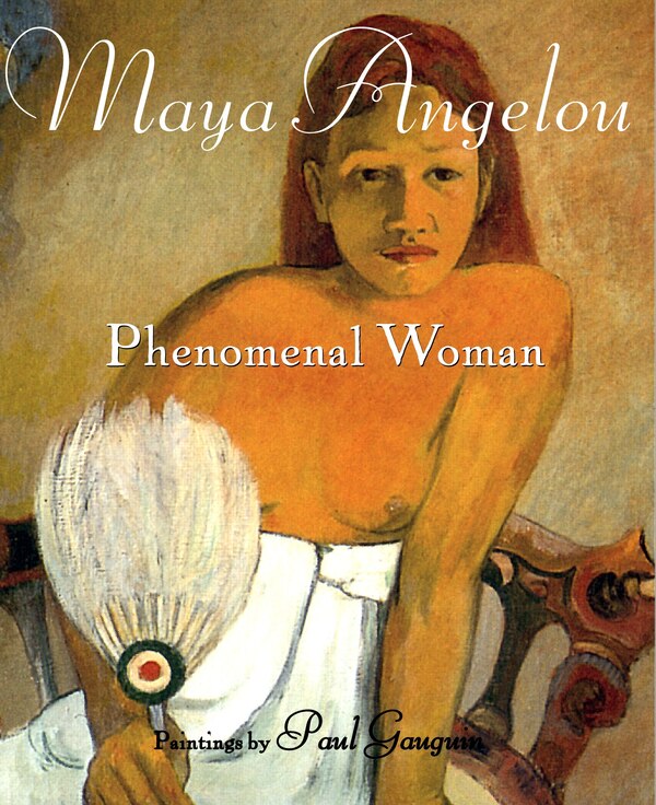 Phenomenal Woman by Maya Angelou, Hardcover | Indigo Chapters