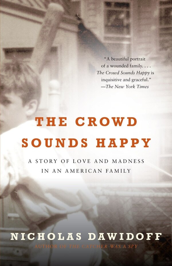 The Crowd Sounds Happy by Nicholas Dawidoff, Paperback | Indigo Chapters
