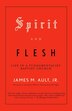 Spirit and Flesh by James M. Ault, Paperback | Indigo Chapters