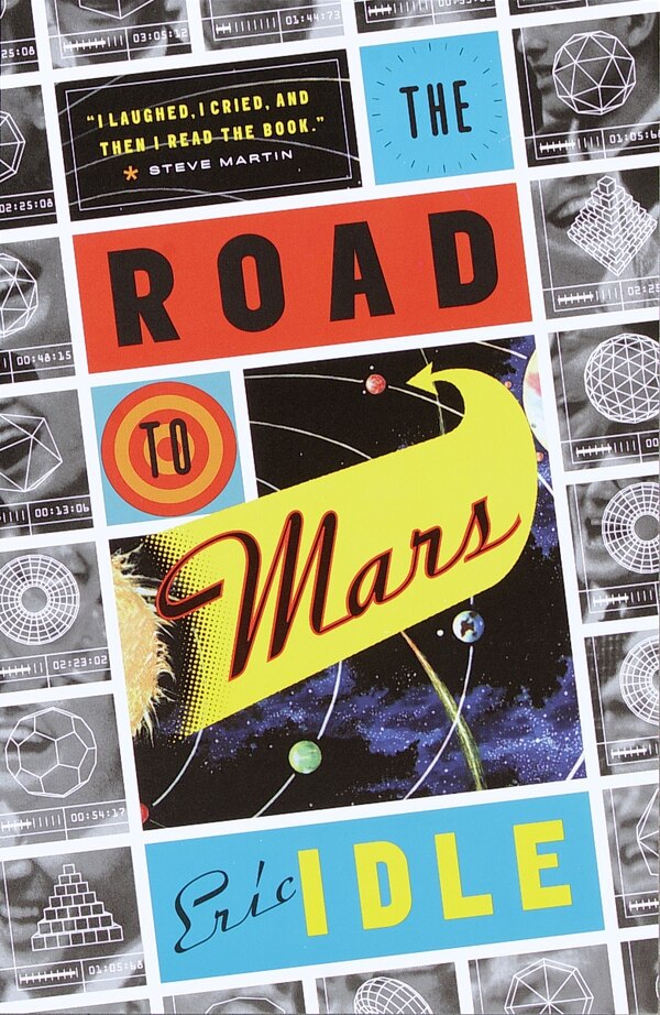 The Road To Mars by Eric Idle, Paperback | Indigo Chapters