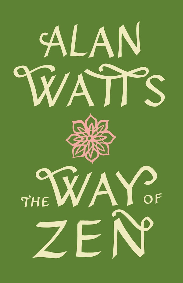 The Way Of Zen by Alan Watts, Paperback | Indigo Chapters