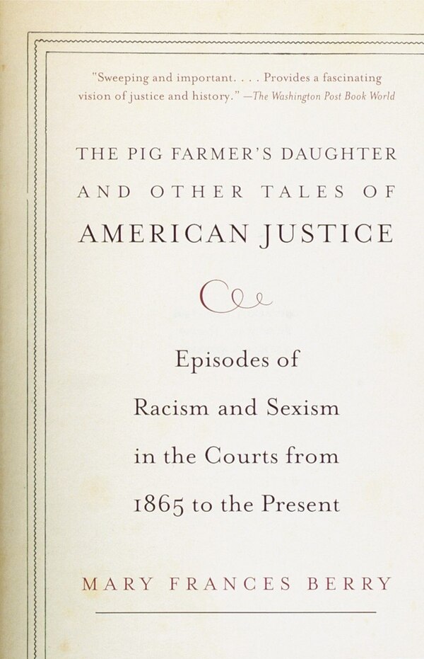 The Pig Farmer's Daughter And Other Tales Of American Justice by Mary Frances Berry, Paperback | Indigo Chapters