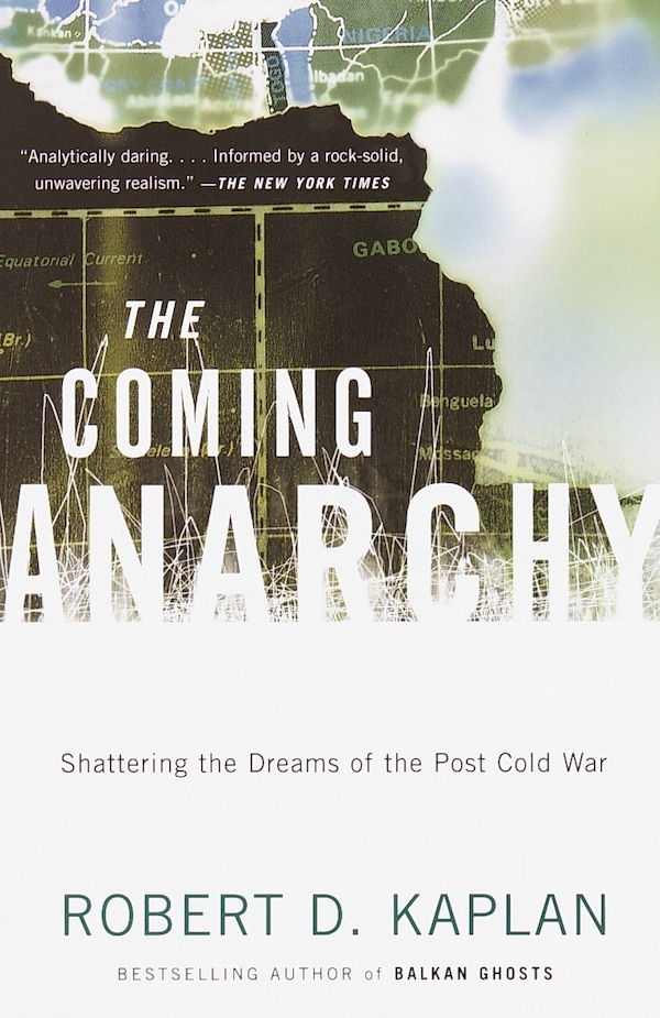 The Coming Anarchy by Robert D. Kaplan, Paperback | Indigo Chapters