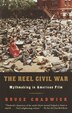 The Reel Civil War by Bruce Chadwick, Paperback | Indigo Chapters