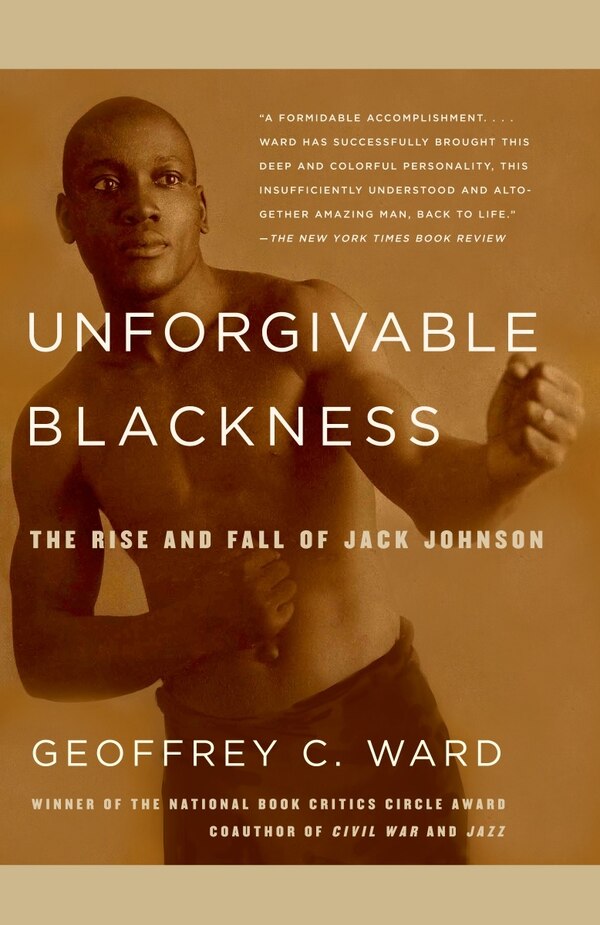 Unforgivable Blackness by Geoffrey C. Ward, Paperback | Indigo Chapters