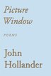 Picture Window by John Hollander, Paperback | Indigo Chapters