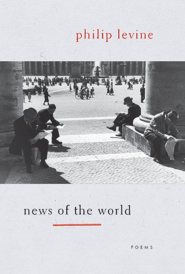 News Of The World by Philip Levine, Paperback | Indigo Chapters