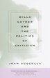 Willa Cather and the Politics of Criticism by Joan Acocella, Paperback | Indigo Chapters