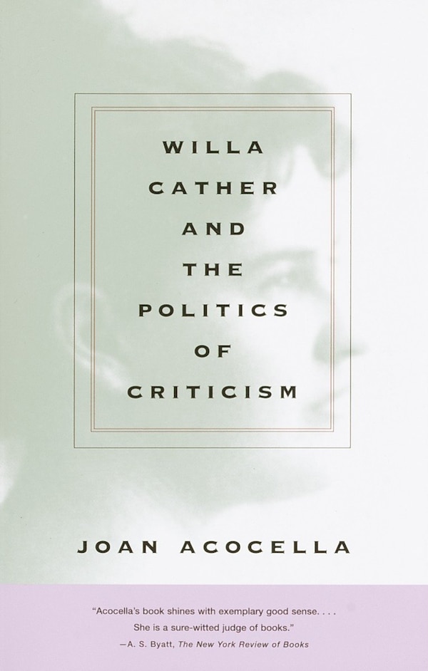 Willa Cather and the Politics of Criticism by Joan Acocella, Paperback | Indigo Chapters