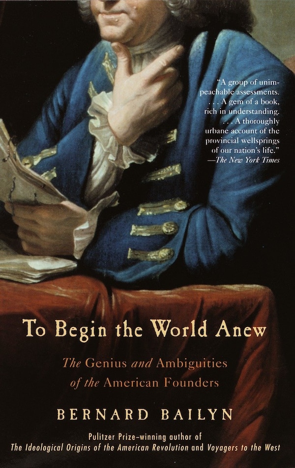 To Begin The World Anew by Bernard Bailyn, Paperback | Indigo Chapters